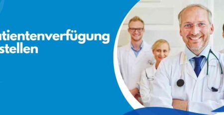 Patientenverfügung erstellen – Wichtige Tipps & Anleitung